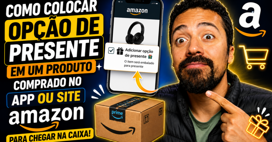 COMO COLOCAR OPÇÃO DE PRESENTE EM UM PRODUTO COMPRADO NO APP OU SITE AMAZON PARA CHEGAR NA CAIXA