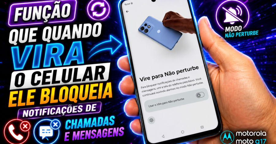 🔁 FUNÇÃO QUE QUANDO VIRA O CELULAR ELE BLOQUEIA NOTIFICAÇÕES DE CHAMADAS E MENSAGENS moto g17