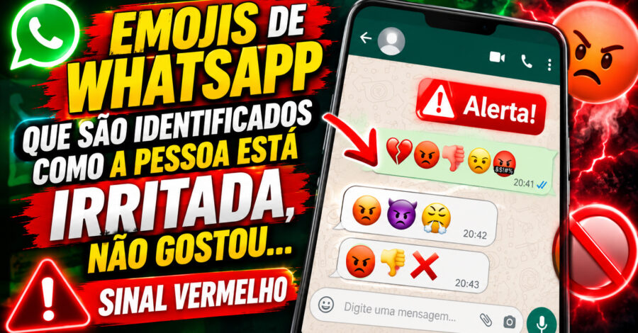 🚨 EMOJIS DE WHATSAPP QUE SÃO IDENTIFICADOS COMO A PESSOA ESTÁ IRRITADA, NÃO GOSTOU… SINAL VERMELHO