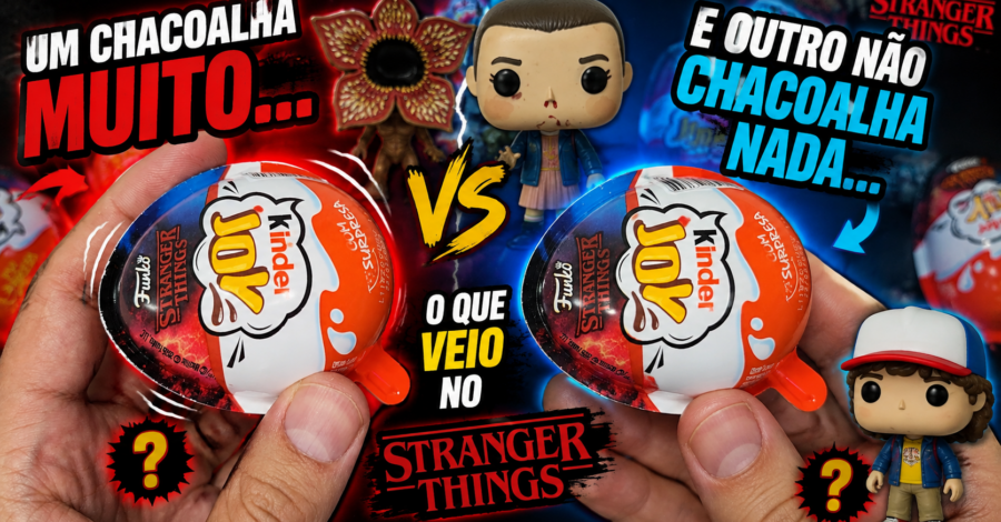 UM CHACOALHA MUITO E OUTRO NÃO CHACOALHA NADA… O QUE VEIO NO KINDER JOY STRANGER THINGS