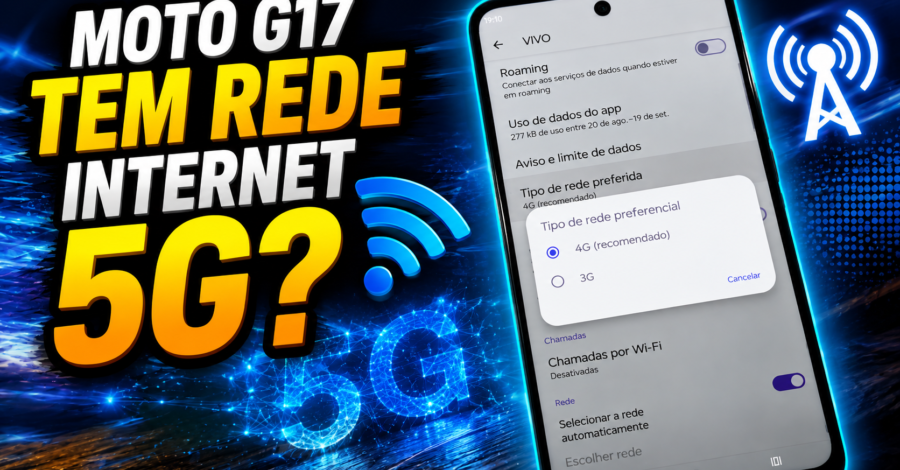 MOTO G17 TEM REDE INTERNET 5G? 📶