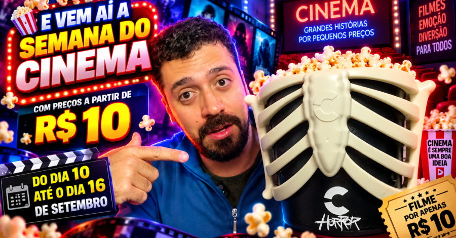 🍿 E VEM AI A SEMANA DO CINEMA COM PREÇOS A PARTIR DE R$10 – DO DIA 10 ATÉ O DIA 16 DE SETEMBRO
