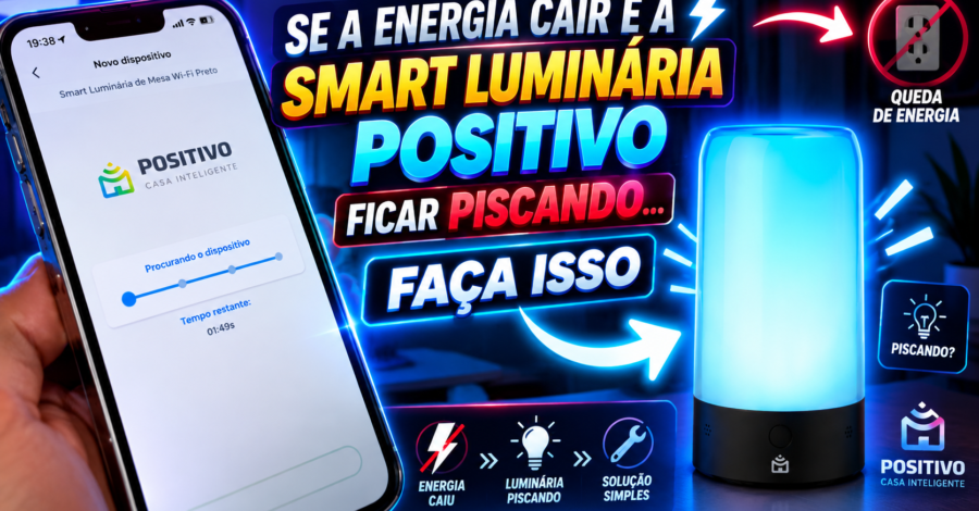 SE A ENERGIA CAIR E A SMART LUMINÁRIA POSITIVO FICAR PISCANDO… FAÇA ISSO