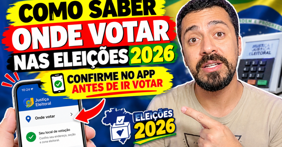 COMO SABER ONDE VOTAR NAS ELEIÇÕES 2026 / confirme no app antes de ir votar