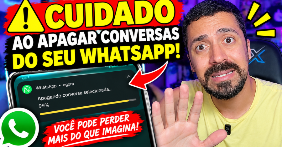 ⚠️ CUIDADO AO APAGAR CONVERSAS DO SEU WHATSAPP!