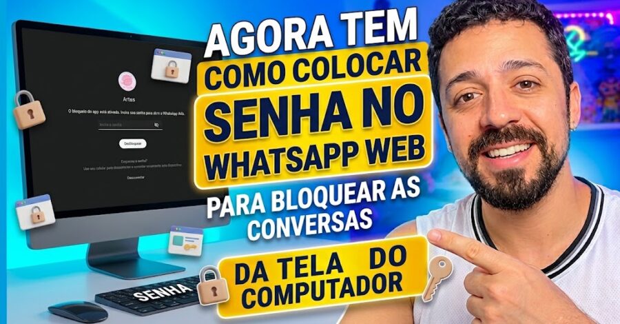 AGORA TEM COMO COLOCAR SENHA NO WHATSAPP WEB PARA BLOQUEAR AS CONVERSAS DA TELA DO COMPUTADOR