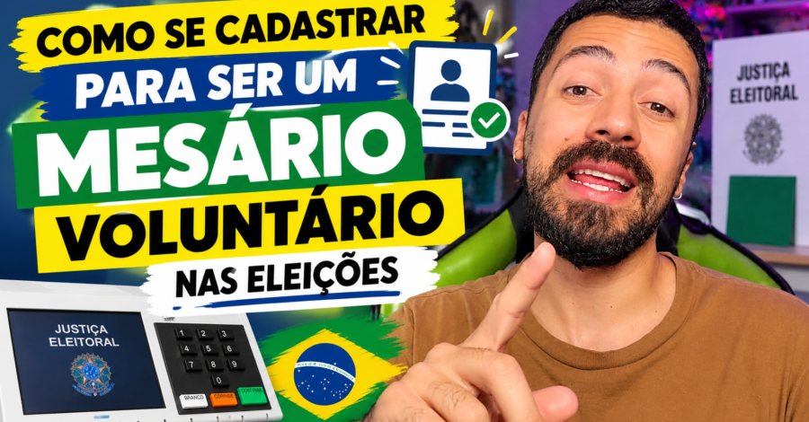 COMO SE CADASTAR PARA SER UM MESÁRIO VOLUNTÁRIO NAS ELEIÇÕES