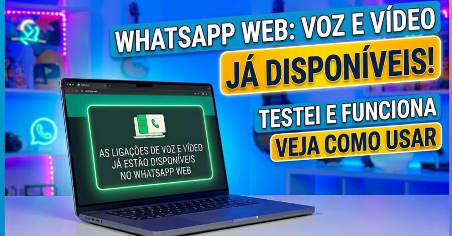 WHATSAPP WEB : As ligações de voz e vídeo já estão disponíveis ( TESTEI )